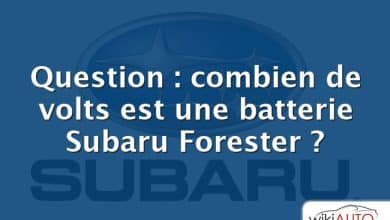 Question : combien de volts est une batterie Subaru Forester ?